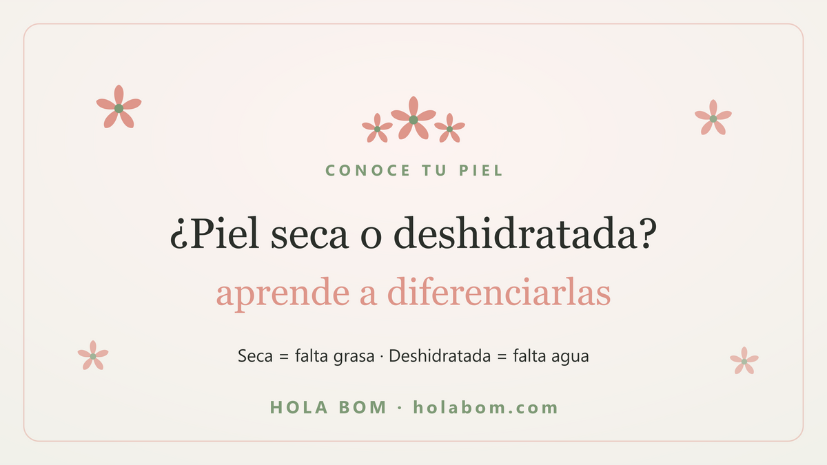 Piel seca o deshidratada: cómo saber cuál tienes